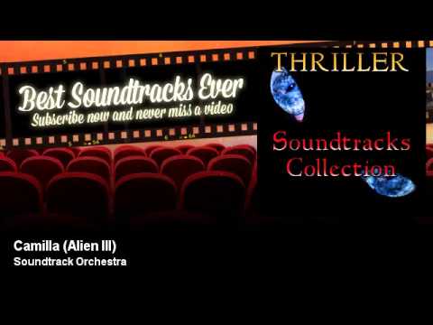 Soundtrack Orchestra - Camilla - Alien III - Best Soundtracks Ever