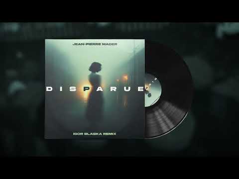 Disparue (Igor Blaska Extended Remix) - Jean-Pierre Mader