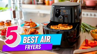 Top 5 Best Air Fryers Review in 2022
