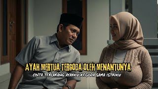 Download lagu KISAH NYATA !! Cinta Terlarang: Ayah Mertua Tergoda oleh Menantunya..! Cinta Romantis mp3