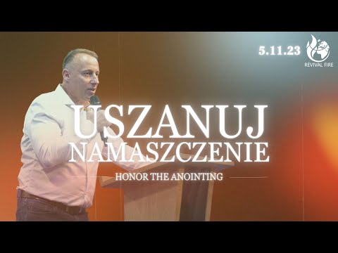 USZANUJ NAMASZCZENIE // Honor the anointing // PASTOR ŁUKASZ SZWERYN