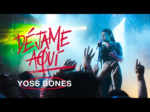 Yoss Bones - Déjame Aquí