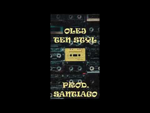 olej-ten styl(prod.Santiago)