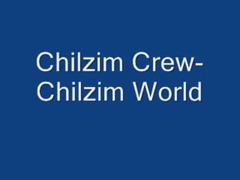 Chilzim Crew-Chilzim World