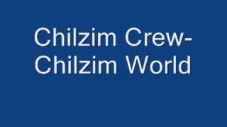 Chilzim Crew-Chilzim World