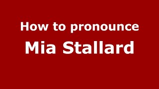 How to pronounce Mia Stallard