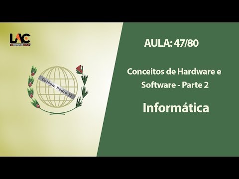 Aulas Grátis Colégio Pedro II - 47/80 - Informática - Conceitos de Hardware e Software - Parte 2