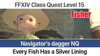 FFXIV Fisher Quest Level 15 - Every Fish Has a Silver Lining (Navigator