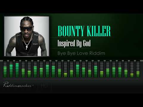 Bounty Killer - Inspired By God (Bye Bye Love | China Town Riddim) [HD]