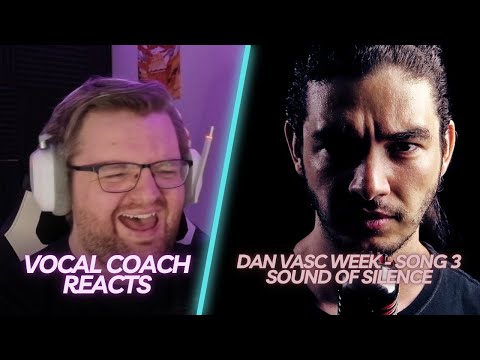 Dan Vasc Week - Song 3 - Sound of Silence | Vocal Coach Reacts