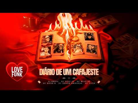 DIÁRIO DE UM CAFAJESTE - MC's Lele JP, Ryan SP, Meno K,Negão Original, Tuto e DJ Oreia
