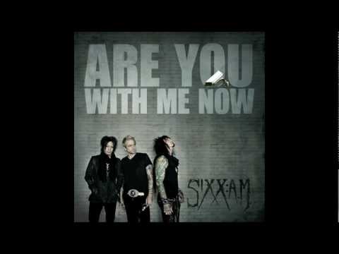 Sixx:A.M. - Are You With Me Now