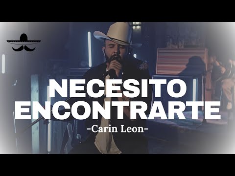 Necesito Encontrarte - Carin Leon (LETRA)