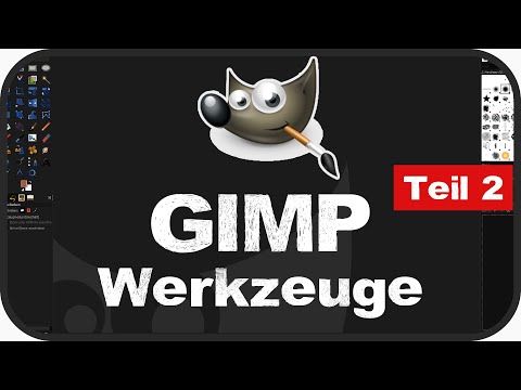 GIMP für Anfänger - Werkzeuge verstehen - Grundkurs für Beginner - Teil 2 (deutsch)
