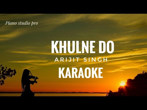 Khulne Do Karaoke | Arijit Singh | Chhapaak | Khulne Do Karaoke With Lyrics