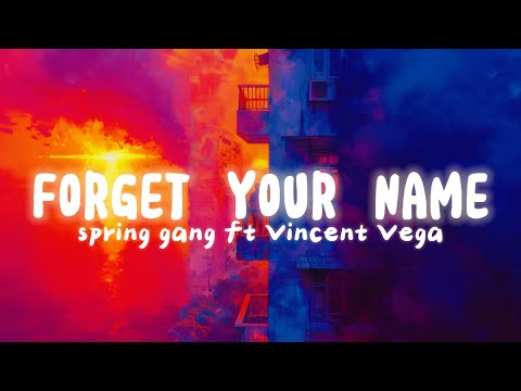 [ETM] - Forget Your Name - spring gang ft Vincent Vega (Lyrics)