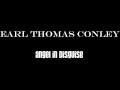 Earl Thomas Conley - Angel In Disguise