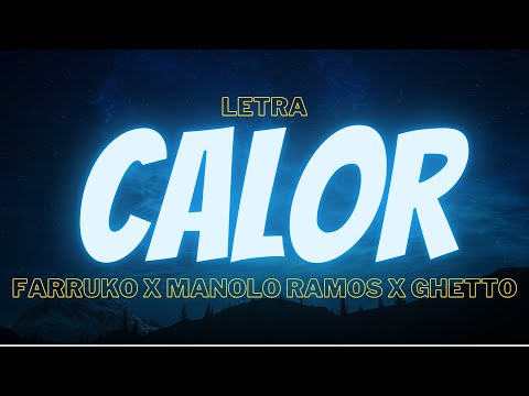 Calor (Letra) - Farruko X Manolo Ramos X Ghetto