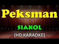 PEKSMAN - Siakol (HD Karaoke)