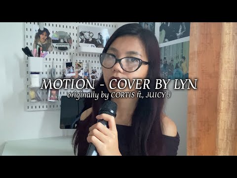 MOTION - CORTIS ft., JUICY J || COVER BY LYN 