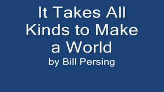 It takes all kinds to make a world.wmv