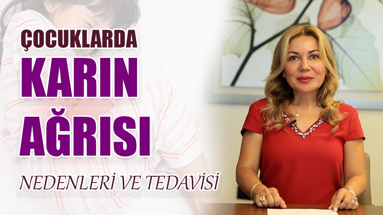 Çocuklarda Karın Ağrısı - Nedenleri ve Tedavisi
