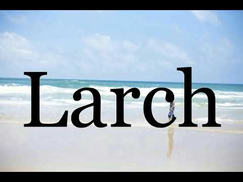 How To Pronounce Larch🌈🌈🌈🌈🌈🌈Pronunciation Of Larch