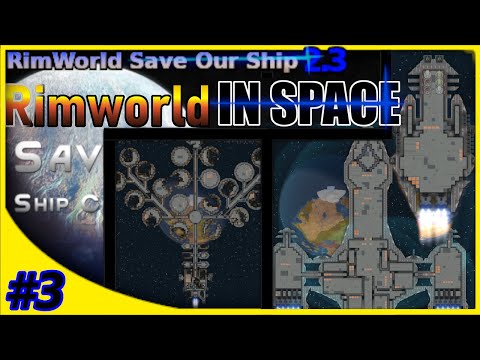 #3 Rimworld Save Our Ship 2.3 - Raiding Three Space Ships