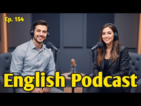Learn English With Podcast | Boost Your Fluency | Podcast for intermediate | Episode 154