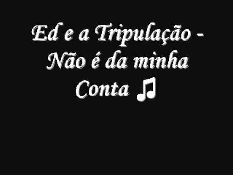Não é da minha conta - Ed e a Tripulação