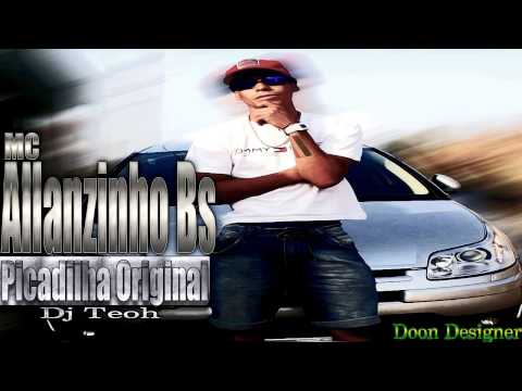 Mc Allanzinho Bs - Picadilha Original (Dj Teoh)