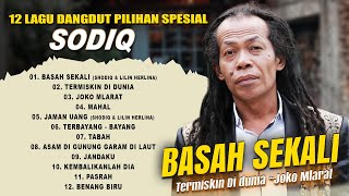 Download lagu 12 Lagu Dangdut Pilihan Spesial Sodiq | Basah Sekali | Termiskin Di Dunia | Joko Mlarat mp3