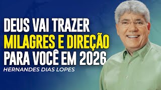 Hernandes Dias Lopes - DEUS VAI TRAZER DIREÇÃO E MILAGRES EM 2026