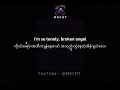 Arash / Feat. Helena - Broken Angel (Lyric - MKCHT)Myanmar subtitles