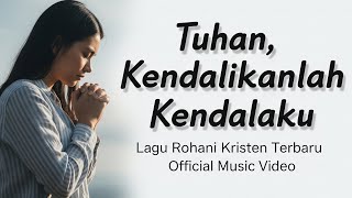 Download lagu Lagu Rohani Terbaru 2025 | Tuhan Kendalikanlah Kendalaku | Lagu Sedih & Menyentuh Hati mp3