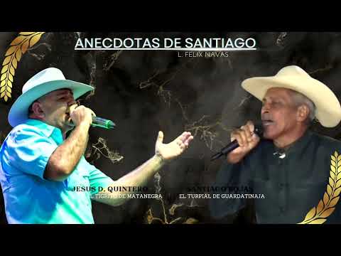 ANECDOTAS DE SANTIAGO- Santiago Rojas y Jesús Daniel Quintero