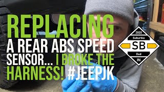 Replacing a Rear ABS Speed Sensor... I Broke the Harness! #JEEPJK