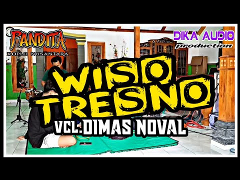 WISO TRESNO(campursari)-Dimas Noval PANDITA JANDUT GLERRR
