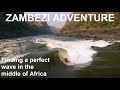 Zambezi river surfing documentary: Adventure road trip to Zambia to find a perfect wave in Africa