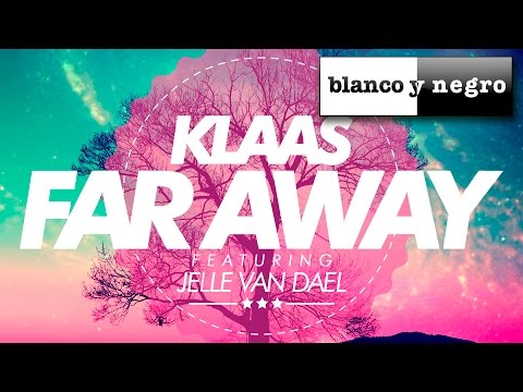 Klaas Feat. Jelle van Dael - Far Away (Deep Mix Edit) Official Audio