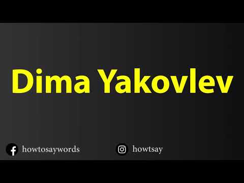 How To Pronounce Dima Yakovlev
