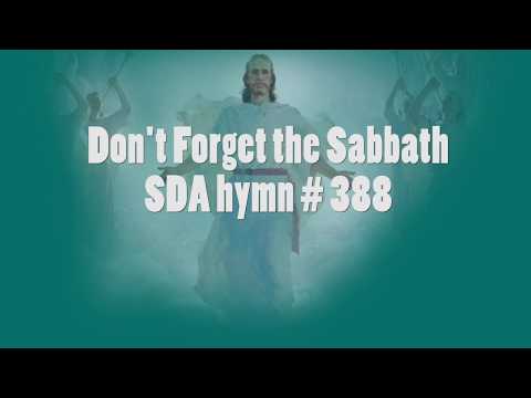 Don't Forget the Sabbath   SDA Hymn # 388