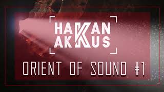 Hakan Akkus - Orient Of Sound #1