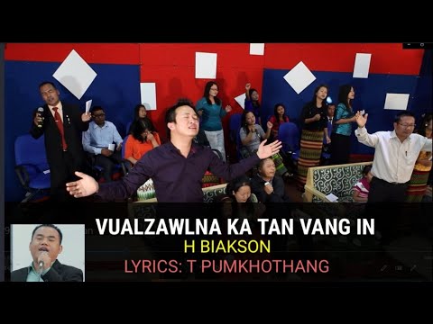 Vualzawlna Ka Tan Vang In - H Biakson - Lyrics & Tune: T Pumkhothang