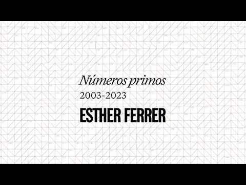 Esther Ferrer | 'Números Primos 2003-2023'