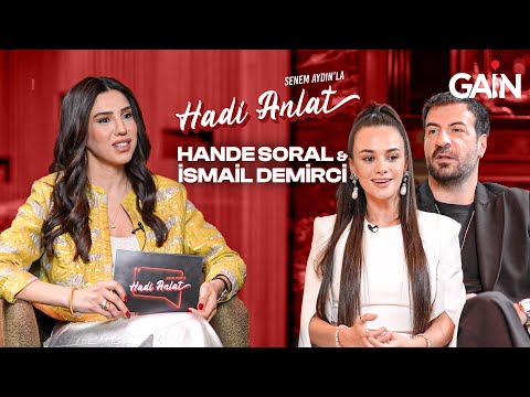 Hande Soral Demirci & İsmail Demirci | Senem Aydın'la Hadi Anlat