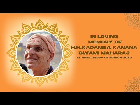 In Loving Memory of H.H.Kadamba Kanana Swami Maharaj