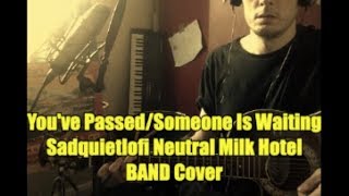 You&#39;ve Passed/Someone Is Waiting (Sad Quiet Lofi Neutral Milk Hotel Band Cover) #482