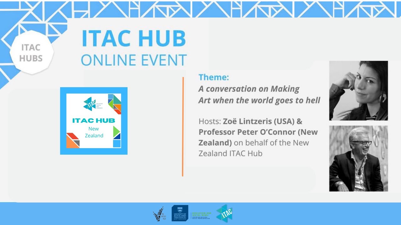 New Zealand ITAC Hub Online Event -  A conversation on Making Art when the world goes to hell