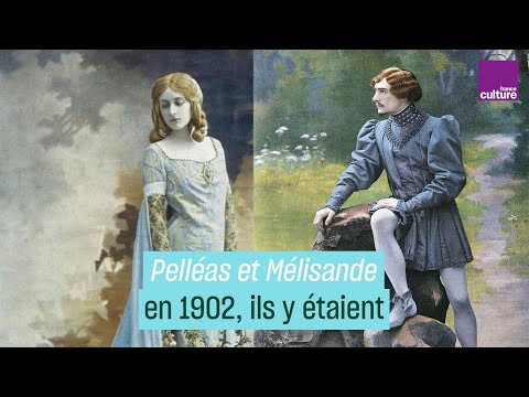 Pelléas et Mélisande en 1902, ils y étaient